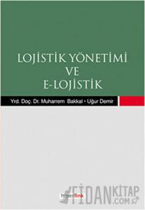 Lojistik Yönetimi ve E-Lojistik
