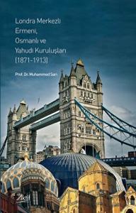 Londra Merkezli Ermeni, Osmanlı ve Yahudi Kuruluşları