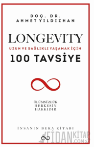 Longevity Uzun ve Sağlıklı Yaşamak İçin 100 Tavsiye