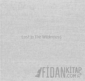 Lost In The Wilderness (Ciltli)