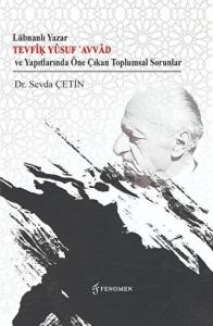 Lübnanlı Yazar Tevfik Yusuf Avvad ve Yapıtlarında Öne Çıkan Toplumsal