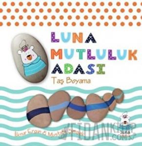 Luna Mutluluk Adası - Taş Boyama (Ciltli)
