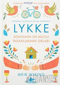 Lykke: Dünyanın En Mutlu İnsanlarının Sırları (Ciltli)