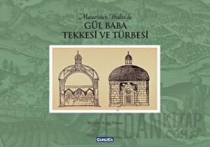 Macaristan Budin'de Gül Baba Tekkesi ve Türbesi (Ciltli)