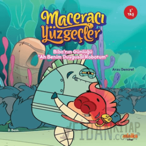 Maceracı Yüzgeçler: Biba’nın Günlüğü - Ah Benim Duygusal Robotum