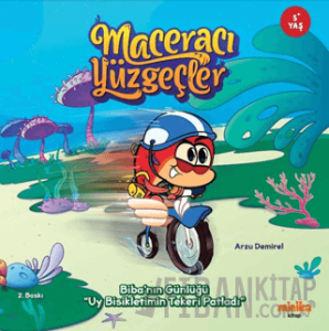 Maceracı Yüzgeçler: Biba’nın Günlüğü - Uy Bisikletimin Tekeri Patladı