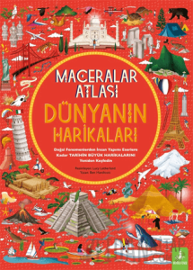 Maceralar Atlası - Dünyanın Harikaları (Ciltli)