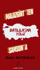 Malazgirt’ten Samsun’a Batılılaşma Yolu