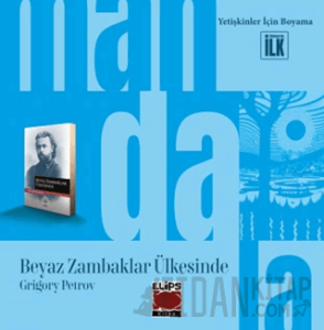 Mandala Dünyası - Beyaz Zambaklar Ülkesinde