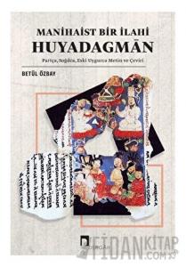 Manihaist Bir İlahi Huyadagman