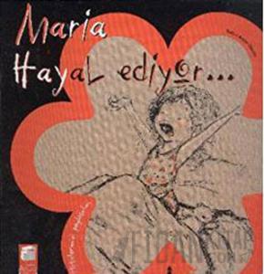 Maria Hayal Ediyor