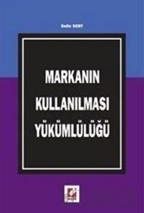Markanın Kullanılması Yükümlülüğü