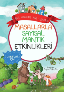 Masallarla Sayısal Mantık Etkinlikleri - Bir Varmış Bir Yokmuş