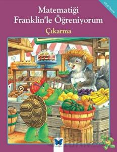 Matematiği Franklin’le Öğreniyorum: Çıkarma