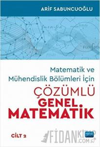 Matematik ve Mühendislik Bölümleri İçin Çözümlü Genel Matematik Cilt: 2