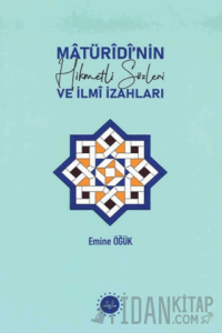 Matüridinin Hikmetli Sözleri ve İlmi İzahları
