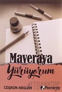 Maveraya Yürüyorum