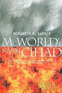 McWorld’e Karşı Cihad: Küreselleşme ve Kabilecilik Dünyayı Nasıl Yeniden Şekillendiriyor
