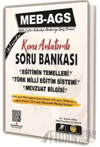 MEB - AGS Eğitimin Temelleri ve Türk Milli Eğitim Sistemi ve Mevzuat Bilgisi Konu Anlatımlı Soru Bankası Çözümlü