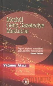 Meçhul Genç Gazeteciye Mektublar