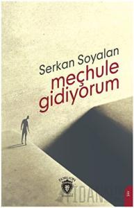 Meçhule Gidiyorum