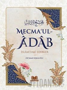 Mecma'ul Adab İslam'daki Edebler (Ciltli)