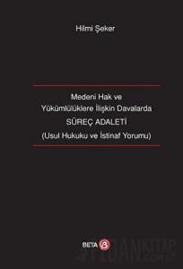 Medeni Hak ve Yükümlülüklere İlişkin Davalarda Süreç Adaleti (Ciltli)
