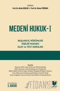 Medeni Hukuk I Başlangıç Hükümleri - Kişiler Hukuku - Olay ve Test Sorular (Ciltli)