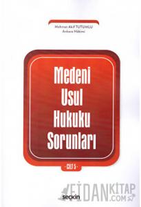 Medeni Usul Hukuku Sorunları Cilt: 5