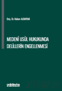 Medeni Usul Hukukunda Delillerin Engellenmesi (Ciltli)