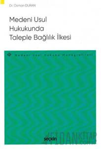Medeni Usul Hukukunda Taleple Bağlılık İlkesi