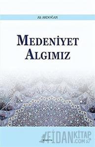 Medeniyet Algımız