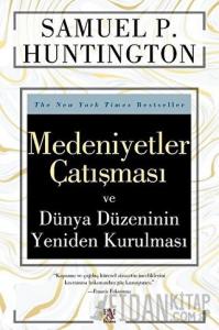 Medeniyetler Çatışması ve Dünya Düzeninin Yeniden Kurulması