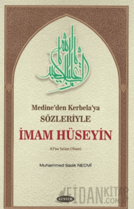 Medine’den Kerbela’ya Sözleriyle İmam Hüseyin