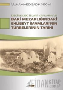 Medine'deki İslami Yapıların ve Baki Mezarlığındaki Ehlibeyt İmamları'nın Türbelerinin Tarihi