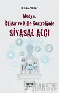 Medya İktidar ve Kitle Kontrolünde Siyasal Algı
