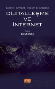 Medya, Siyaset, Toplum Ekseninde Dijitalleşme ve İnternet