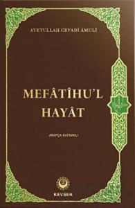 Mefatihu'l Hayat (Arapça Kaynaklı) (Ciltli)
