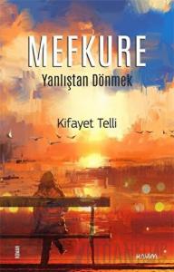 Mefkure 1 - Yanlıştan Dönmek
