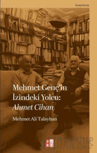 Mehmet Genç’in İzindeki Yolcu: Ahmet Cihan