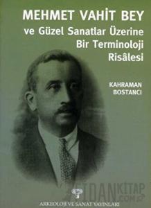 Mehmet Vahit Bey - Güzel Sanatlar Üzerine Bir Terminoloji Risalesi