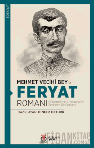 Mehmet Vecihi Bey’in Feryat Romanı