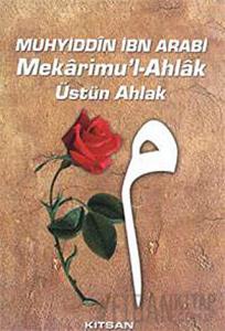 Mekarimu’l- Ahlak Üstün Ahlak