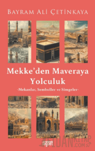 Mekke’den Mavera’ya Yolculuk