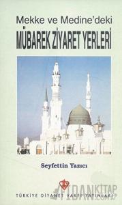 Mekke ve Medine'deki Mübarek Ziyaret Yerleri