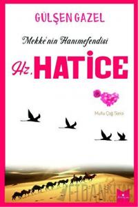 Mekke'nin Hanımefendisi Hz.Hatice
