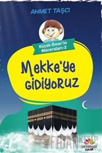 Mekke'ye Gidiyoruz - Küçük Ömer'in Maceraları 2