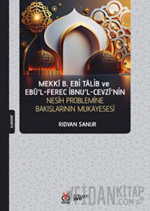 Mekki b. Ebi Talib ve Ebü'l-Ferec İbnu'l-Cevzi'nin Nesih Problemine Bakışının Mukayesesi