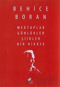 Mektuplar Günlükler Şiirler Bir Hikaye