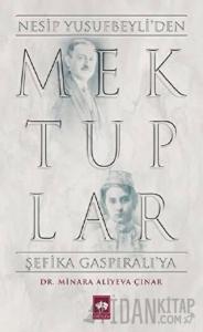 Mektuplar - Nesip Yusufbeyli'den Şefika Gaspıralı'ya